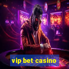 vip bet casino